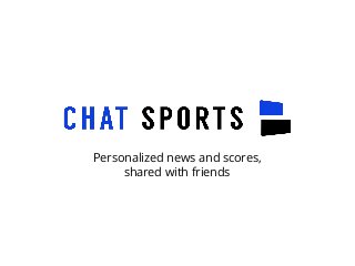 Personalized news and scores,
shared with friends
 