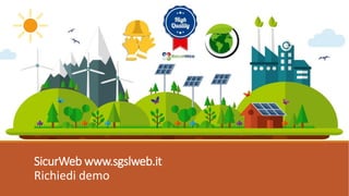 SicurWeb www.sgslweb.it
Richiedi demo
 