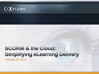 SCORM in the Cloud: Simplifying eLearning Delivery