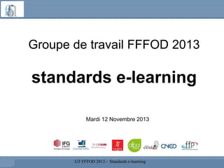 Groupe de travail FFFOD 2013

standards e-learning
Mardi 12 Novembre 2013

GT FFFOD 2013 - Standards e-learning

 