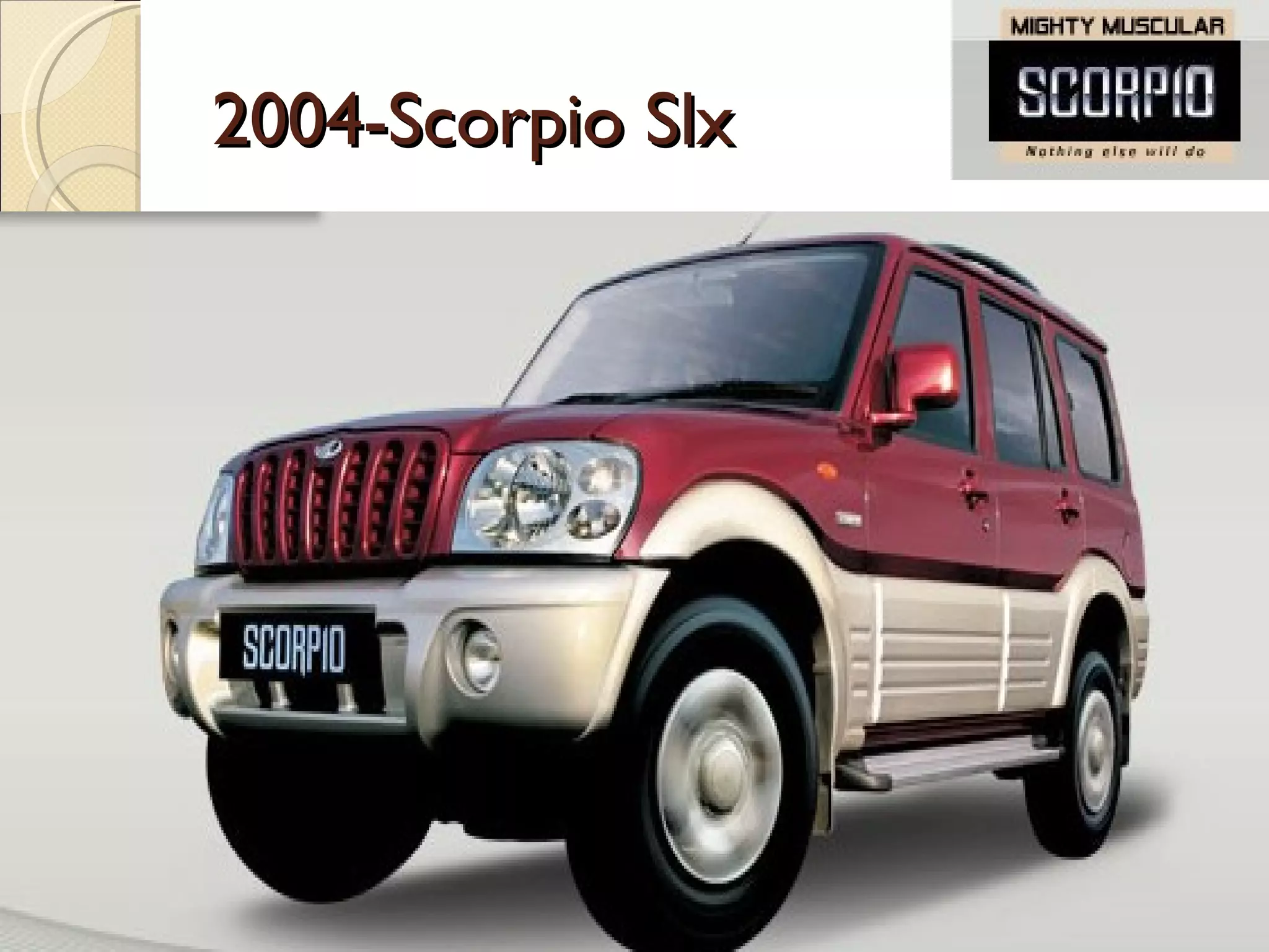 2004-Scorpio Slx 