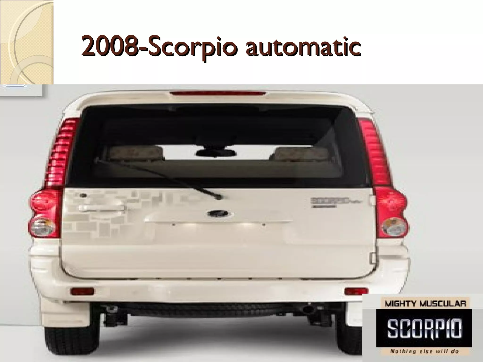 2008-Scorpio automatic 