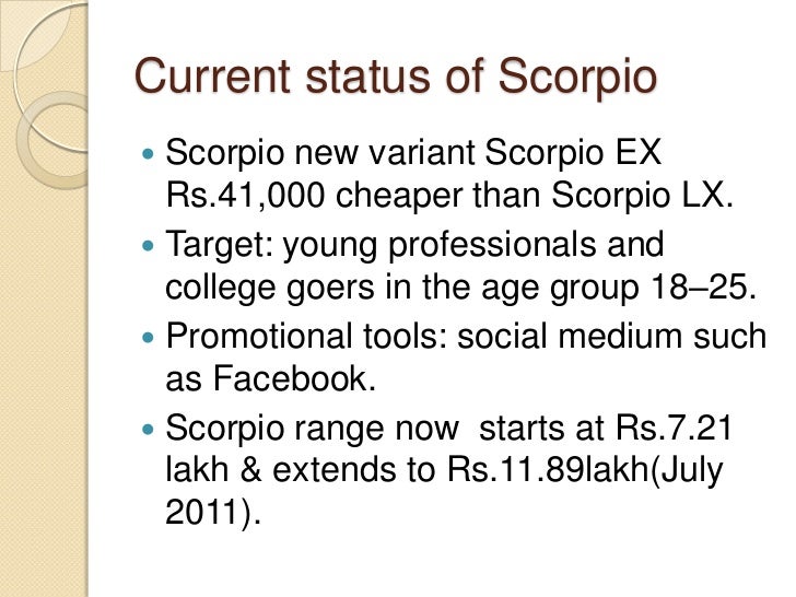 scorpio from mahindra a brand positioning Scorpio - marketing an automobile brand : case (positioning, advertising, pricing manufacturer, sports utility vehicle, scorpio, 21st century, m&m, mahindra. scorpio from mahindra a brand positioning Scorpio - marketing an automobile brand : case (positioning, advertising, pricing manufacturer, sports utility vehicle, scorpio, 21st century, m&m, mahindra.