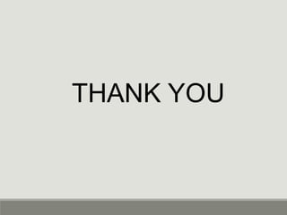 THANK YOU
 