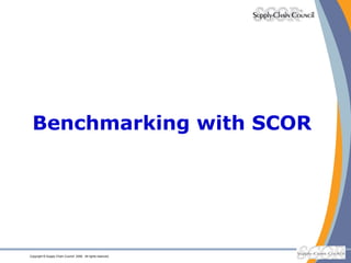 Benchmarking with SCOR 