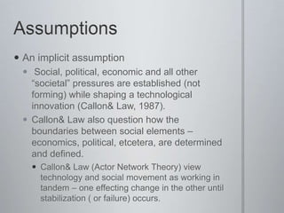  An implicit assumption
  Social, political, economic and all other
   ―societal‖ pressures are established (not
   form...