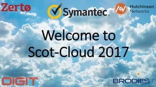 Welcome to
Scot-Cloud 2017
 