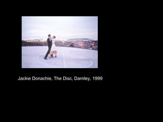Jackie Donachie, The Disc, Darnley, 1999 