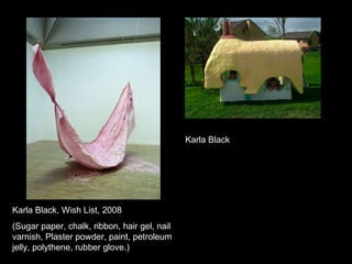 Karla Black, Wish List, 2008 (Sugar paper, chalk, ribbon, hair gel, nail varnish, Plaster powder, paint, petroleum jelly, polythene, rubber glove.) Karla Black 