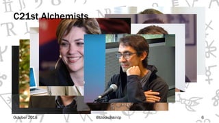 October 2018 @blockchaintp 6
C21st Alchemists
 