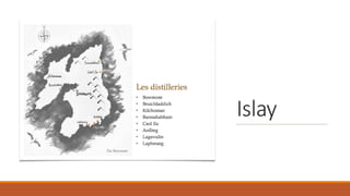 Islay
 