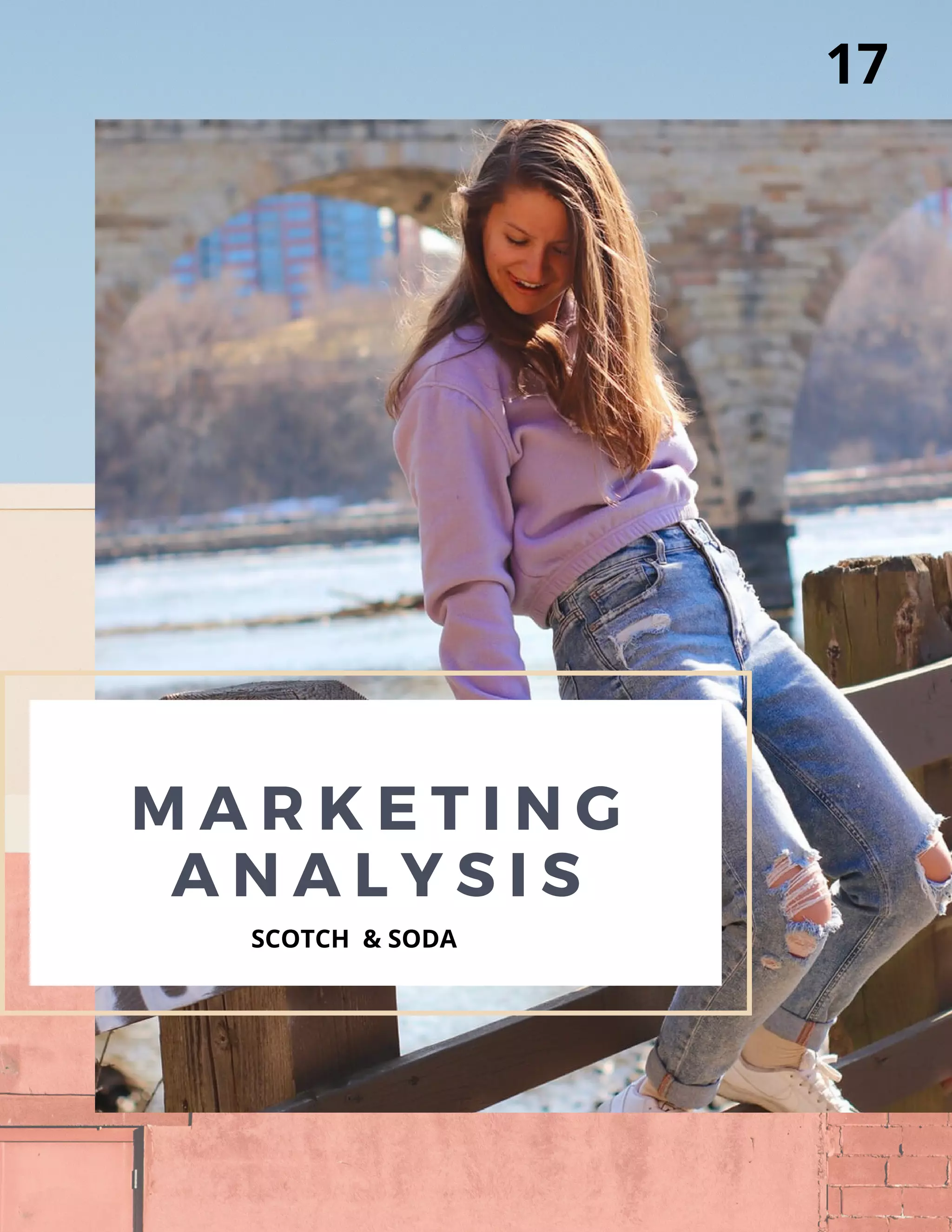 M A R K E T I N G
A N A L Y S I S
SCOTCH  & SODA
17
 