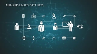 The AnalytiXagility Platform is built and maintained by Aridhia Informatics Ltd.Copyright © Aridhia Informatics Ltd. 135
ANALYSIS LINKED DATA SETS
 