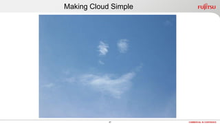 67 COMMERCIAL IN CONFIDENCE
Making Cloud Simple
 