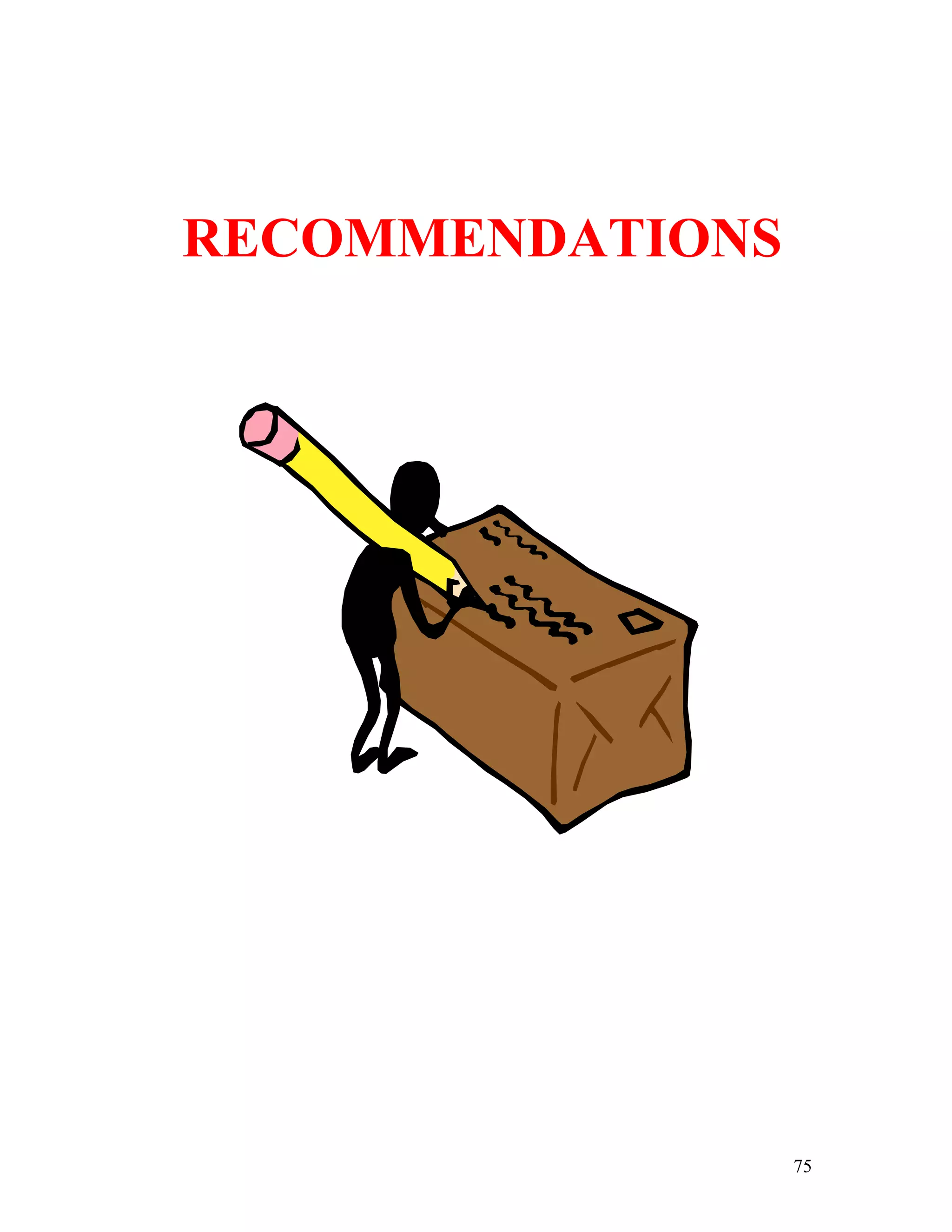 RECOMMENDATIONS




                  75
 
