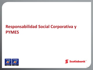 Responsabilidad Social Corporativa y
PYMES
1
 