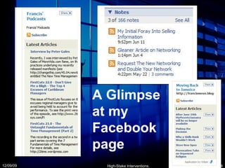 A Glimpse  at my  Facebook page 06/08/09 High-Stake Interventions. 
