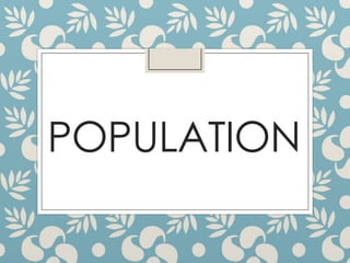 POPULATION
 