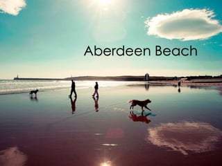 Aberdeen Beach
 