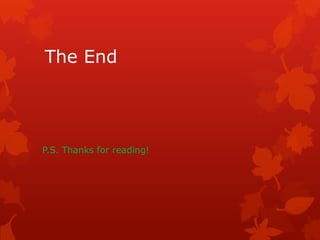 The End

P.S. Thanks for reading!

 
