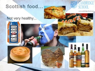Scottish food...
Not very healthy...

 