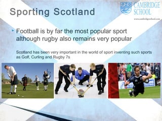 Sporting Scotland


Football is by far the most popular sport
although rugby also remains very popular
Scotland has been very important in the world of sport inventing such sports
as Golf, Curling and Rugby 7s

 