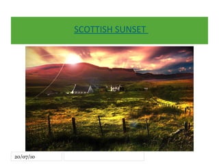 SCOTTISH SUNSET     