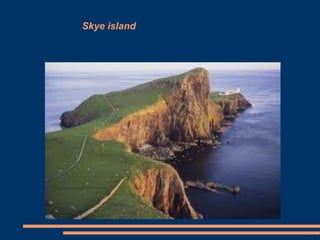 Skye island
 