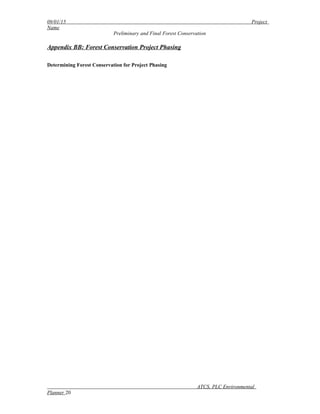 09/01/15 Project
Name
Preliminary and Final Forest Conservation
Appendix BB: Forest Conservation Project Phasing
Determining Forest Conservation for Project Phasing
ATCS, PLC Environmental
Planner 20
 