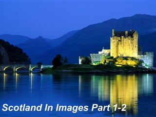 Scotland In Images Part 1-2 