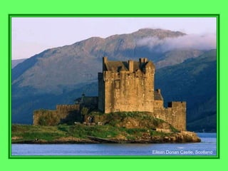 Eilean Donan Castle, Scotland
 