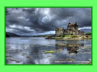 Eilean Donan Castle, Scottish Highlands
 