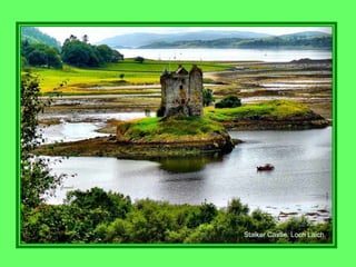 Stalker Castle, Loch Laich
 