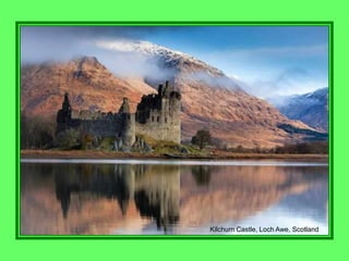 Kilchurn Castle, Loch Awe, Scotland
 