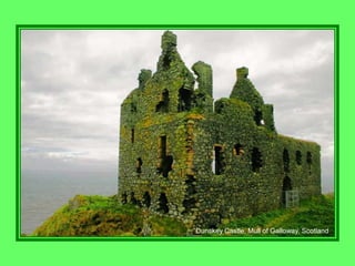 Dunskey Castle, Mull of Galloway, Scotland
 