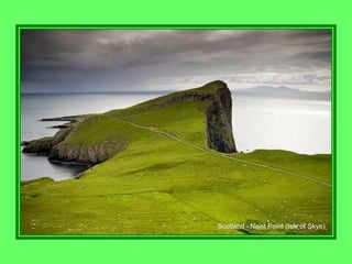 Scotland - Neist Point (Isle of Skye)
 