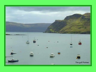 The gulf Portree
 