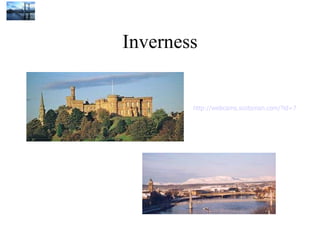 Inverness http://webcams.scotsman.com/?id=7   