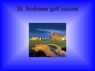 St. Andrews golf course 