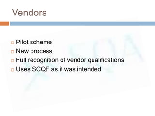 Vendors

   Pilot scheme
   New process
   Full recognition of vendor qualifications
   Uses SCQF as it was intended
 
