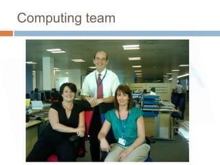 Computing team
 