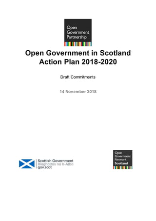 Open Government in Scotland
Action Plan 2018-2020
Draft Commitments
14 November 2018
 