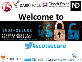#scotsecure
Welcome to
 
