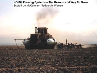 NO-Till Farming Systems – The Resourceful Way To Grow Scott & Jo McCalman, 'Jedburgh' Warren 