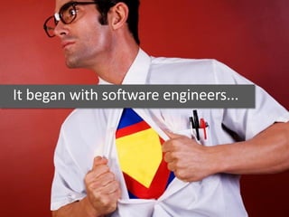 It began with software engineers...
 
