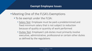 CLICK TO EDIT MASTER TITLE STYLEExempt Employee Issues
© Jackson Walker LLP 2018
www.jw.com
•Meeting One of the FLSA’s Exe...