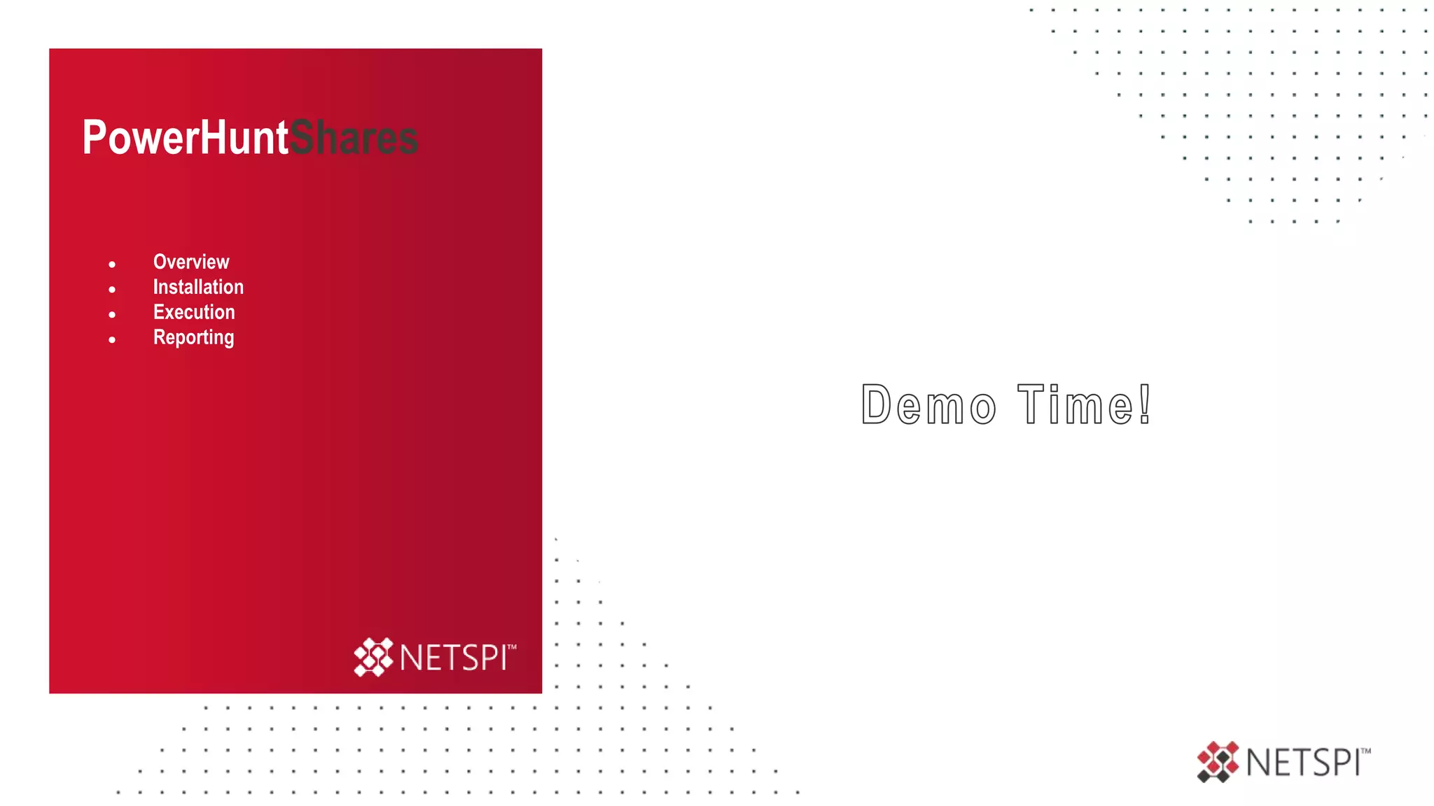 PowerHuntShares
● Overview
● Installation
● Execution
● Reporting
 