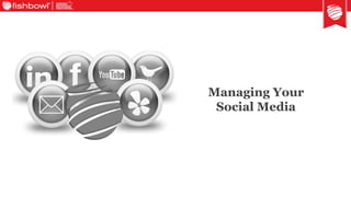 Managing Your Social Media  