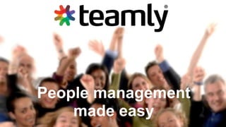 People management
    made easy
 