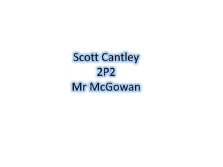 Scott Cantley2P2Mr McGowan 